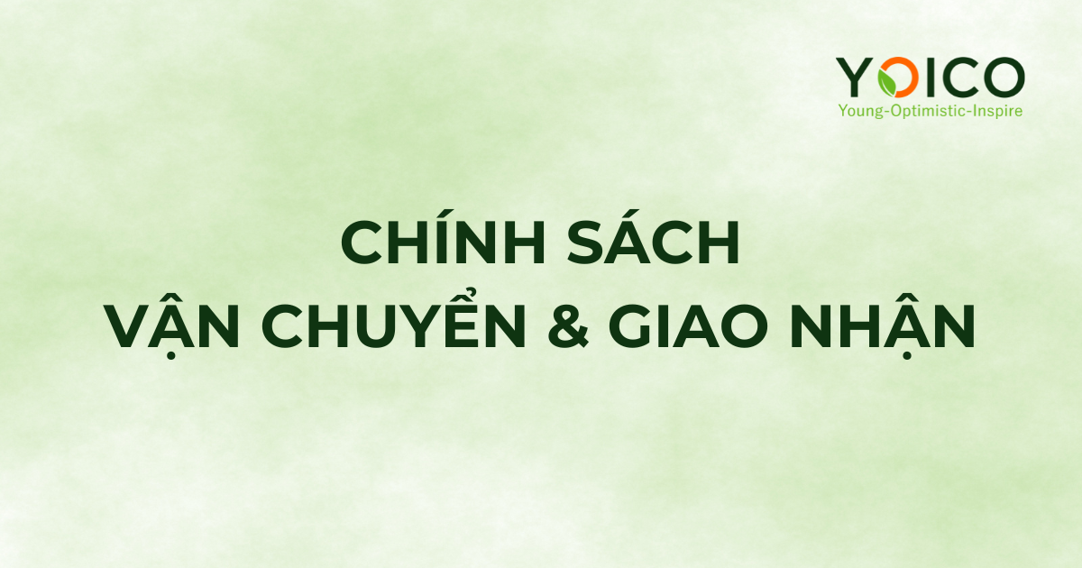 Chính sách Vận chuyển và Giao nhận Công ty TNHH Thương mại và Dịch vụ YOICO