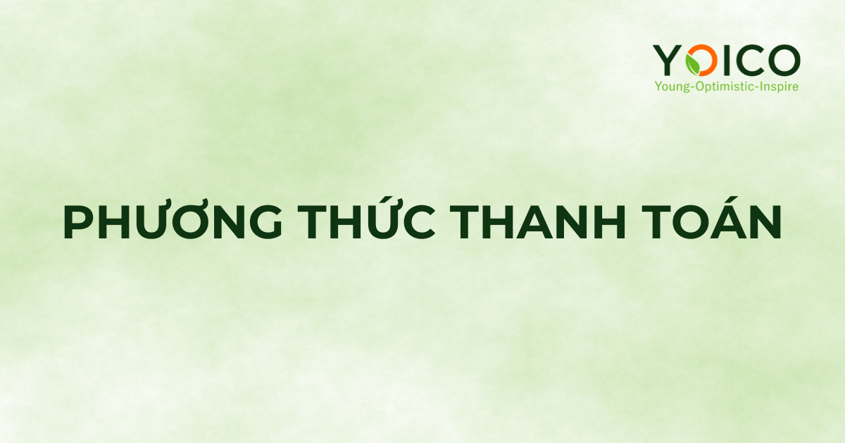 Phương thức thanh toán Công ty TNHH Thương mại và Dịch vụ YOICO
